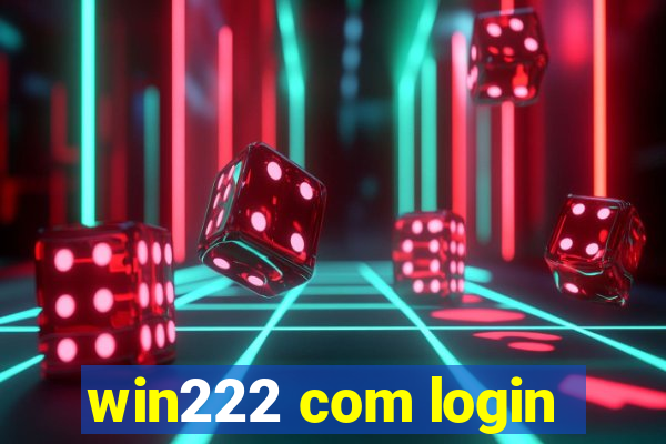 win222 com login